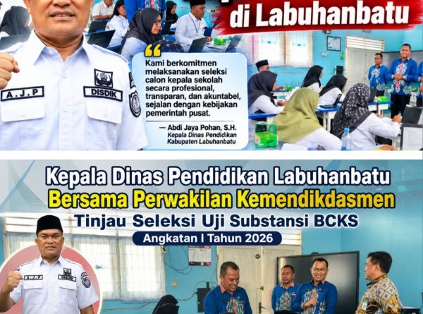 Bupati Melalui Kadis Pendidikan Labuhanbatu Bersama Kemendikdasmen Adakan Uji Subtansi Pelatihan BCKS , Gel.1 Tahun 2026 Dan Perketat Pengawasan